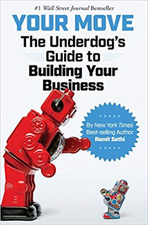 Your Move: The Underdog’s Guide to Building Your Business