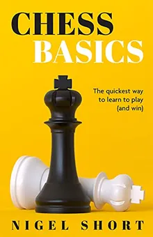 Chess Basics: The quickest way to learn to play (and win)
