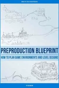 Preproduction Blueprint: How to Plan Game Environments and Level Designs