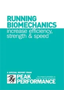 Running Biomechanics: Increase Efficienty, Strength And Speed