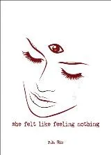 She felt like feeling nothing